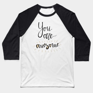 You are awesome Baseball T-Shirt